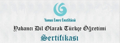 Yunus Emre Enstitüsü Türkçenin Yabancı Dil Olarak Öğretimi Sertifika Programı Düzenliyor