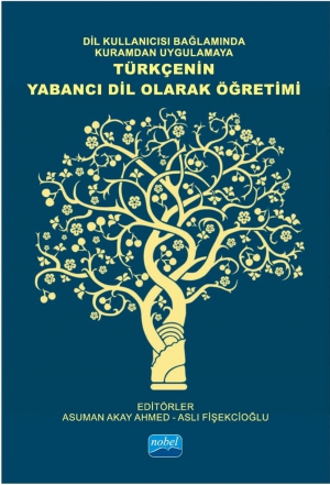 Dil Kullanıcısı Bağlamında Kuramdan Uygulamaya T&uuml;rk&ccedil;enin Yabancı Dil Olarak &Ouml;ğretimi